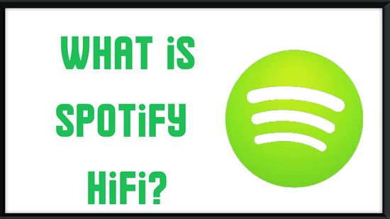 What is Spotify HiFi