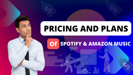pricing and plans of amazon music and spotify