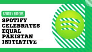 spotify celebrates equal pakistan initiative