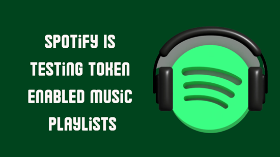spotify is being testing token enabled music playlists