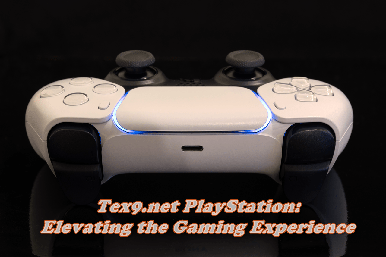 Tex9.net PlayStation: Elevating the Gaming Experience